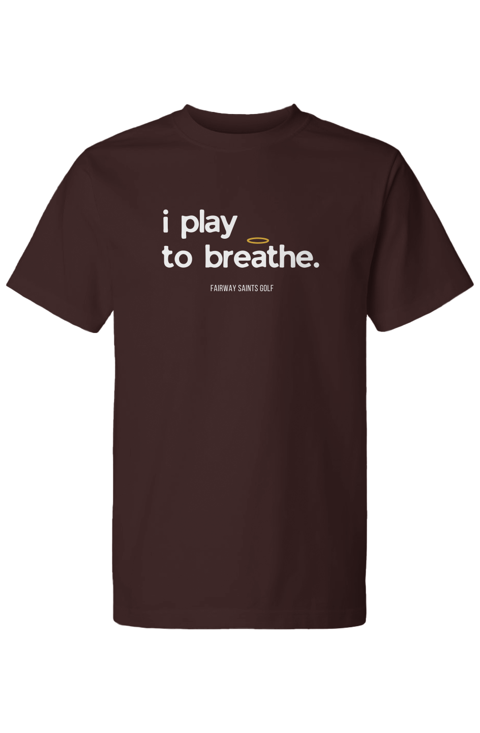 I Play To Breathe Brown